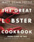 The Great Lobster Cookbook - More than 100 Recipes to Cook at Home