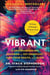 Vibrant - A Groundbreaking Program to Get Energized, Own Your Health, and Glow