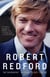 Robert Redford - The Biography