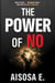 The Power of No - How to Say No Without Guilt and Yes to God’s Purpose - The Boundaries Series, #1