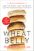 Wheat Belly (Revised and Expanded Edition) - Lose the Wheat, Lose the Weight, and Find Your Path Back to Health