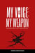 My Voice Is My Weapon