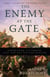 The Enemy at the Gate - Habsburgs, Ottomans, and the Battle for Europe