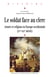 Le soldat face au clerc - Armée et religion en Europe occidentale (xve-xixe siècle)
