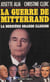 La Guerre de Mitterrand - La dernière grande illusion