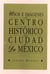 Usos e imágenes del centro histórico de la ciudad de México
