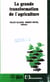 La grande transformation de l'agriculture - Lectures conventionnalistes et régulationnistes