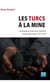 Les Turcs à la mine - L'immigration turque dans l'industrie charbonnière belge (1956-1970)