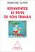 Réinventer le sens de son travail