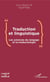 Traduction et linguistique - Les sciences du langage et la traductologie