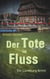 Der Tote im Fluss - Ein Lüneburg-Krimi
