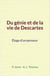 Du génie et de la vie de Descartes - Éloge d’un penseur