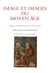 Image et images du Moyen Âge - Mélanges en l'honneur de Jacques Charles Lemaire