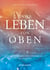 Unser Leben von oben - 144 Schritte durch die Offenbarung des Johannes