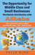 The Opportunity for Middle Class and Small Businesses:  Worldwide Distribution with Alibaba - Win customers and resellers worldwide: easy - fast - step by step