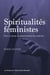 Spiritualités féministes - Pour un temps de transformation des relations