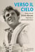 Verso il cielo - Dalla vita di Erich Abram, alpinista e pilota sudtirolese