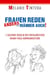 Frauen reden anders - Männer auch! - 7 goldene Regeln der erfolgreichen Mann-Frau Kommunikation