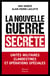 La nouvelle guerre secrète - unités militaires clandestines et opérations spéciales