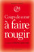 Coups de coeur à faire rougir - Coups de coeur à faire rougir
