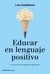Educar en lenguaje positivo - El poder de las palabras habitadas