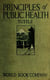 Principles of Public Health - Book on Hygene Presenting the Principles Fundamental to the Conservation of Individual and Community Health