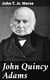John Quincy Adams - American Statesmen Series
