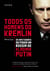 Todos os homens do Kremlin - Os bastidores do poder na Rússia de Vladimir Putin