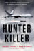 Hunter Killer - Como os drones revolucionaram a guerra contra o terror