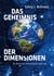 Das Geheimnis der Dimensionen - Der Blick hinter den kosmischen Vorhang