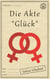 Die Akte "Glück"