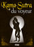 Le Kama-Sutra du voyeur
