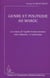 GENRE ET POLITIQUE AU MAROC - Les enjeux de l'égalité hommes-femmes entre islamisme et modernisme