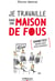 Je travaille dans une maison de fous - Grand test  - Diagnostiquez votre entreprise !