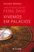Vivemos em Palácios - Uma Introdução ao Feng Shui