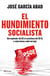 El hundimiento socialista - Del esplendor del 82 al cataclismo del 20-N, o cómo hemos caído tan bajo
