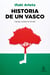 Historia de un vasco - Cartas contra el olvido