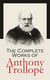 The Complete Works of Anthony Trollope - Novels, Short Stories, Plays, Travel Books, Essays, Autobiography (Chronicles of Barsetshire, Palliser Series, Irish Novels, Tales of All Countries…)
