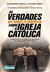 As verdades que nunca te contaram sobre a Igreja Católica - A realidade por trás das cruzadas, das inquisições e muito mais