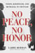 No Peace, No Honor - Nixon, Kissinger, and Betrayal in Vietnam