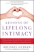 Lessons of Lifelong Intimacy - Building a Stronger Marriage Without Losing Yourself—The 9 Principles of a Balanced and Happy Relationship