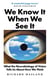 We Know It When We See It - What the Neurobiology of Vision Tells Us About How We Think