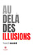 Au-delà des illusions
