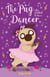 The Pug who wanted to be a Dancer