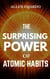 The Surprising Power of Atomic Habits