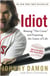 Idiot - Beating The Curse and Enjoying the Game of Life