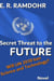 Secret Threat to the Future