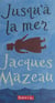 Jusqu'à la mer