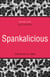 Black Lace Quickies: Spankalicious - A collection of erotic short stories