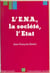 L'ENA, la société, l'État